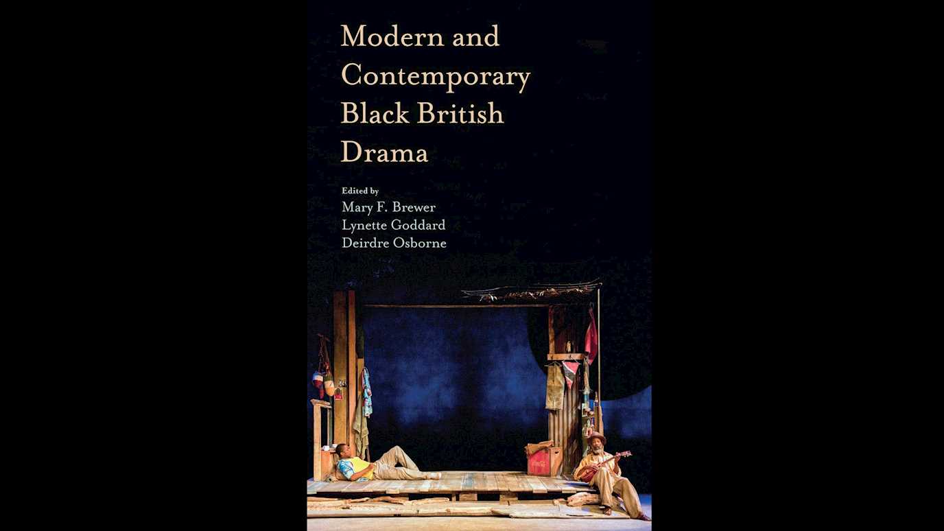<span><em>Modern and Contemporary Black British Drama</em></span><span><br/><b>Edited by Mary F. Brewer, Lynette Goddard, Dierdre Osborne</b></span>