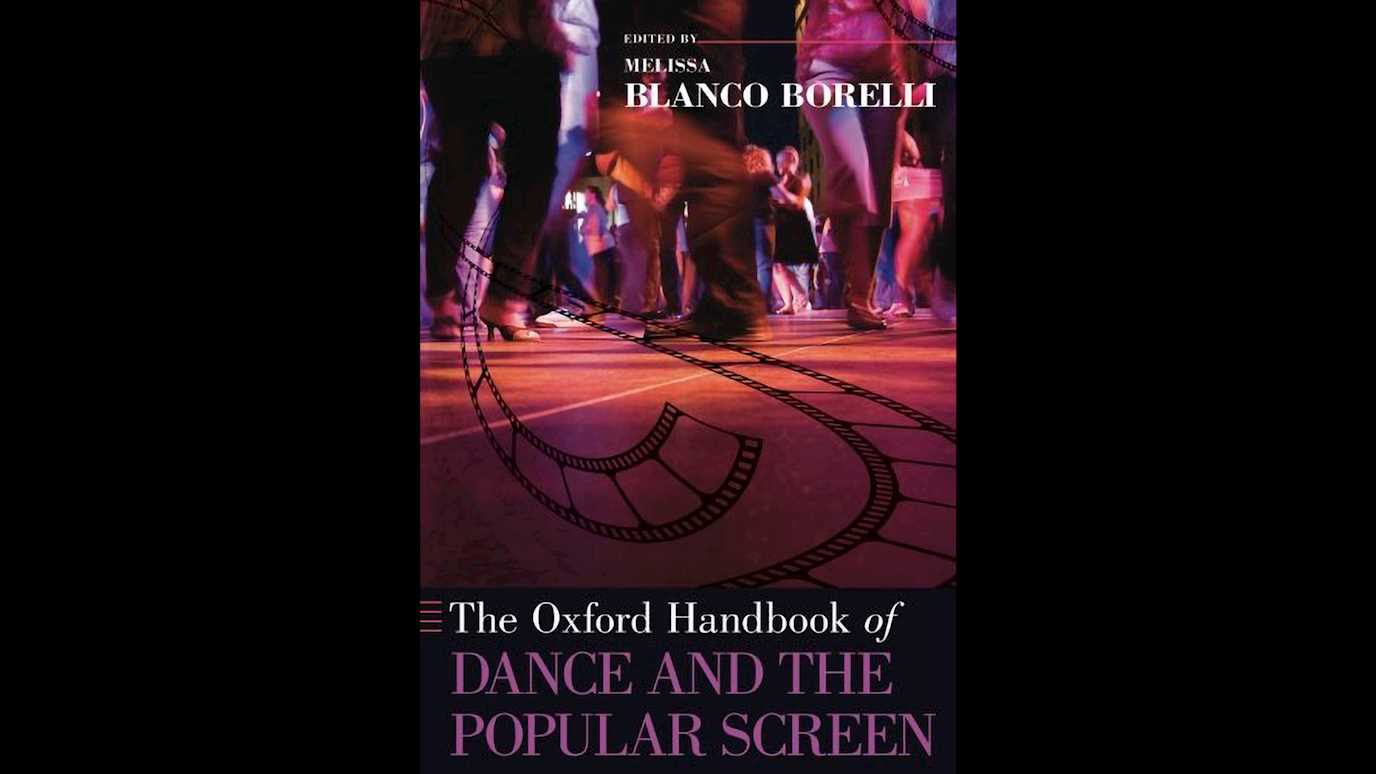 <span><em>The Oxford Handbook of Dance and the Popular Screen</em></span><span><br/><b>Edited by Melissa Blanco Borelli</b></span>